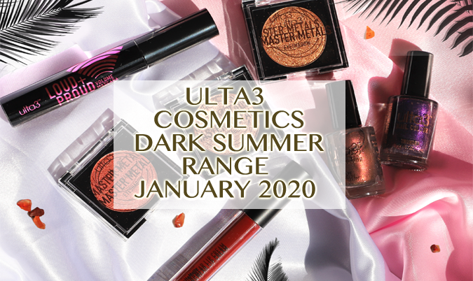 Ulta3 Dark Summer Range: January 2020
