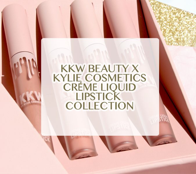 KKW Beauty x Kylie Cosmetics Crême Liquid Lipsticks Collection by Kylie Cosmetics – Swatches & Review